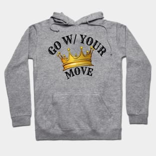 Go With Your Move Hoodie